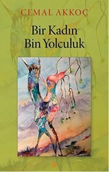 Bir Kadın Bin Yolculuk - Cinius Yayınları