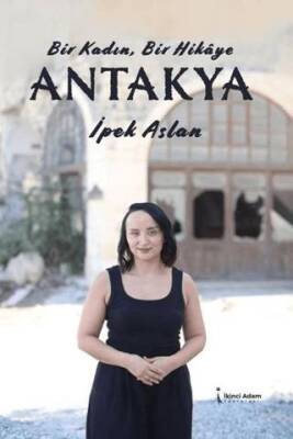 Bir Kadın Bir Hikaye Antakya - 1