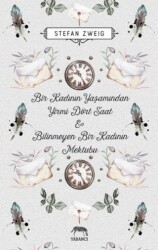 Bir Kadının Yaşamından Yirmi Dört Saat - Bilinmeyen Bir Kadının Mektubu - Yabancı Yayınları