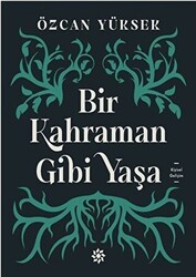 Bir Kahraman Gibi Yaşa - Doğan Novus
