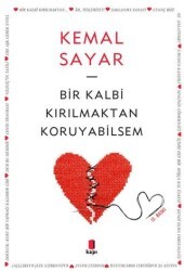 Bir Kalbi Kırılmaktan Koruyabilsem - Kapı Yayınları