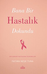 Bana Bir Hastalık Dokundu - Mümbit Yayınları