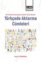 Bir Karma Kuruluşlu Cümle Türü Olarak Türkçede Aktarma Cümleleri - Eğitim Yayınevi - Bilimsel Eserler