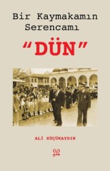 Bir Kaymakamın Serencamı Dün - Gufo Yayınları