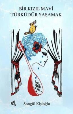 Bir Kızıl Mavi Türküdür Yaşamak - 1