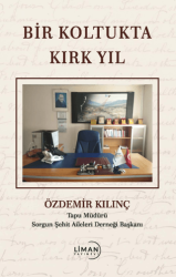 Bir Koltukta Kırk Yıl - Liman Yayınevi