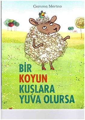 Bir Koyun Kuşlara Yuva Olursa - 1