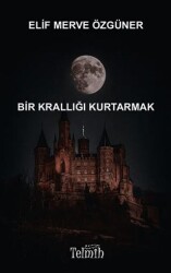 Bir Krallığı Kurtarmak - Telmih Kitap