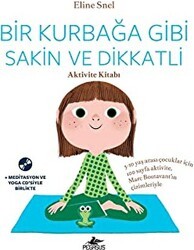 Bir Kurbağa Gibi Sakin ve Dikkatli Aktivite Kitabı - Pegasus Yayınları