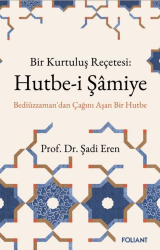 Bir Kurtuluş Reçetesi: Hutbe-i Şamiye - Foliant Yayınları