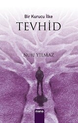 Bir Kurucu İlke Tevhid - Mana Yayınları