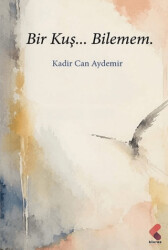 Bir Kuş… Bilemem. - Klaros Yayınları