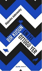 Bir Kuşun En İyi Öttüğü Yer - Alfa Yayınları