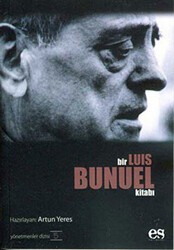 Bir Luis Bunuel Kitabı Yönetmenler Dizisi 5 - Es Yayınları