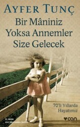 Bir Maniniz Yoksa Annemler Size Gelecek - Can Yayınları