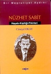 Bir Meşrutiyet Aydını Nüzhet Sabit - Akçağ Yayınları