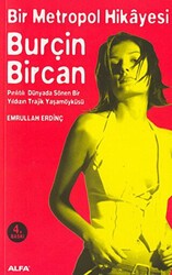 Bir Metropol Hikayesi: Burçin Bircan Pırıltılı Dünyada Sönen Bir Yıldızın Trajik Yaşam Öyküsü - Alfa Yayınları