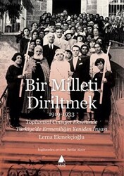 Bir Milleti Diriltmek 1919-1933 - Aras Yayıncılık