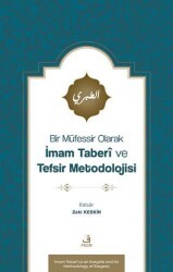 Bir Müfessir Olarak İmam Taberî ve Tefsir Metodolojisi - Fecr Yayınları