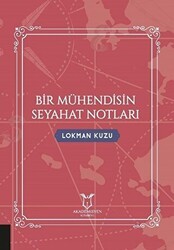 Bir Mühendisin Seyahat Notları - Akademisyen Kitabevi