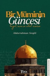Bir Müminin Güncesi: Hayat, İman ve Cihat Üzerine - DTA Yayıncılık