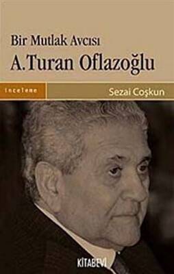 Bir Mutlak Avcısı A.Turan Oflazoğlu - 1