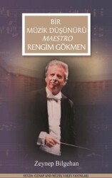 Bir Müzik Düşünürü Maestro Rengim Gökmen - Sevda-Cenap And Müzik Vakfı Yayınları
