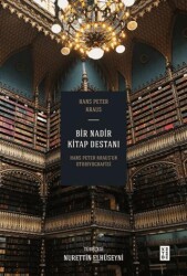 Bir Nadir Kitap Destanı - Hans Peter Kraus’un Otobiyografisi - Ketebe Yayınları