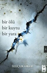 Bir Ölü Bir Kuytu Bir Yara - Bam Kitap