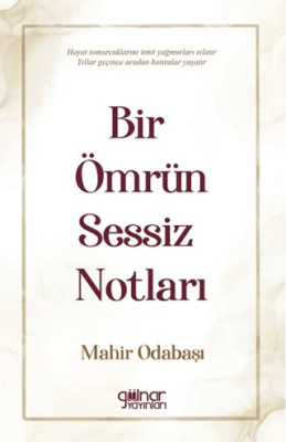 Bir Ömrün Sessiz Notları - 1