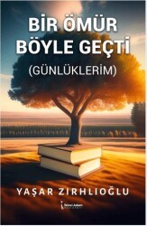 Bir Ömür Böyle Geçti - İkinci Adam Yayınları