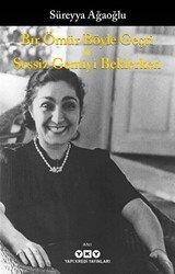 Bir Ömür Böyle Geçti - Sessiz Gemiyi Beklerken - Yapı Kredi Yayınları