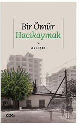 Bir Ömür Hacıkaymak - Çizgi Kitabevi Yayınları
