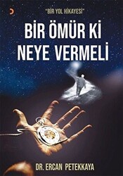 Bir Ömür Ki Neye Vermeli - Cinius Yayınları