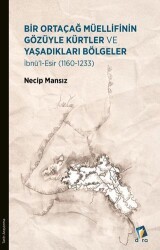 Bir Ortaçağ Müellifinin Gözüyle Kürtler ve Yaşadıkları Bölgeler 1160 - 1233 - Dara Yayınları