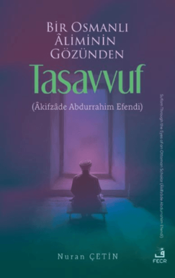 Bir Osmanlı Aliminin Gözünden Tasavvuf - 1