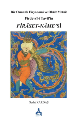 Bir Osmanlı Fizyonomi ve Okült Metni: Firdevsi-i Tavil’in Fıraset-Name’si - 1