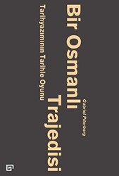 Bir Osmanlı Trajedisi - Koç Üniversitesi Yayınları