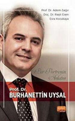 Bir Portrenin Anlatısı - Prof. Dr. Burhanettin Uysal - 1