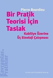 Bir Pratik Teorisi İçin Taslak - İstanbul Bilgi Üniversitesi Yayınları