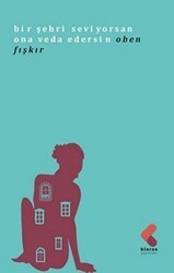 Bir Şehri Seviyorsan Ona Veda Edersin - Klaros Yayınları