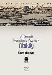 Bir Semti Kendince Yazmak Ataköy - Heyamola Yayınları