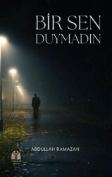 Bir Sen Duymadın - Yükseliş Yayınları