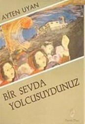 Bir Sevda Yolcusuydunuz - Belge Yayınları
