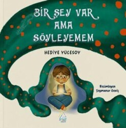 Bir Şey Var Ama Söyleyemem - Mahlas Çocuk Yayınları