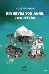 Bir Şeyim Yok Anne, Ben İyiyim - İletişim Yayınevi