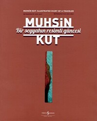 Bir Seyyahın Resimli Güncesi - İş Bankası Kültür Yayınları