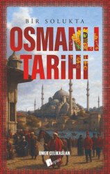 Bir Solukta Osmanlı Tarihi - Lopus Yayınları