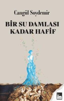 Bir Su Damlası Kadar Hafif - 1