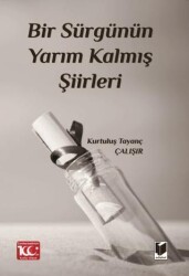 Bir Sürgünün Yarım Kalmış Şiirleri - Adalet Yayınevi